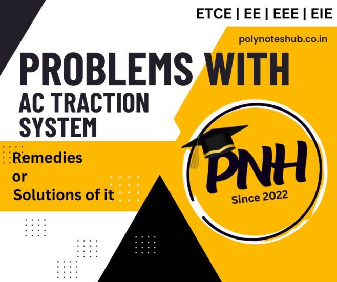 Problems associated with AC Traction System and remedies for it | New Topic [2023]