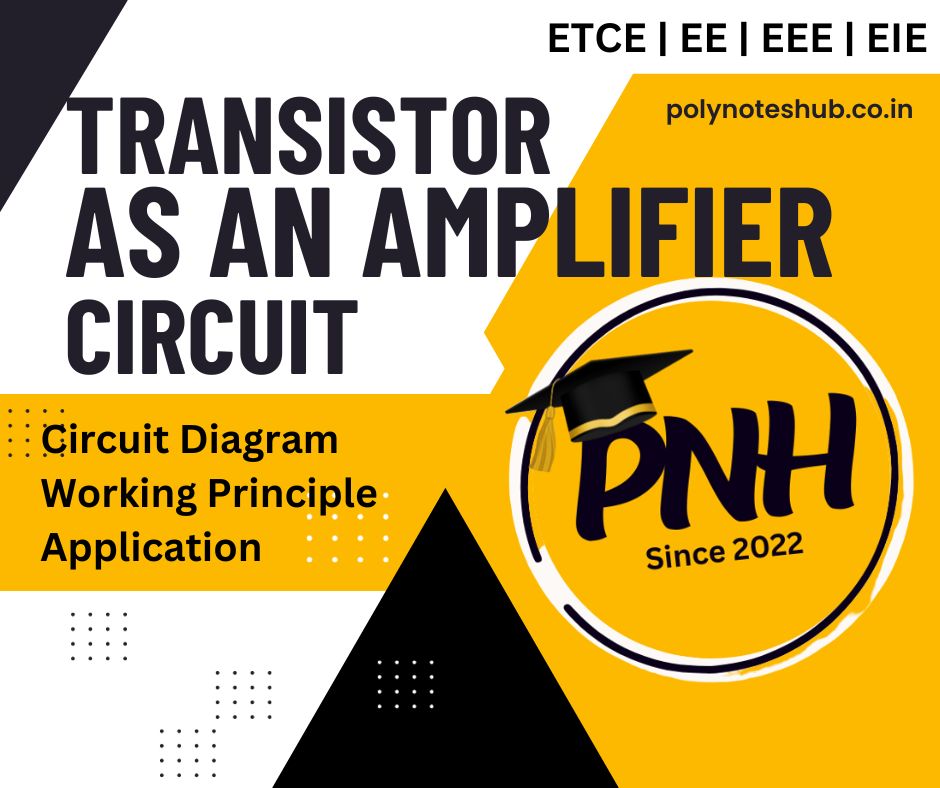 How Transistor works as an Amplifier | Circuit Diagram | Working | Uses | New Topic [2023]