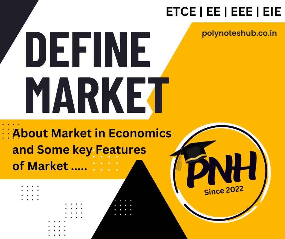 define market in economics - key characteristics of market in economics - poly notes hub