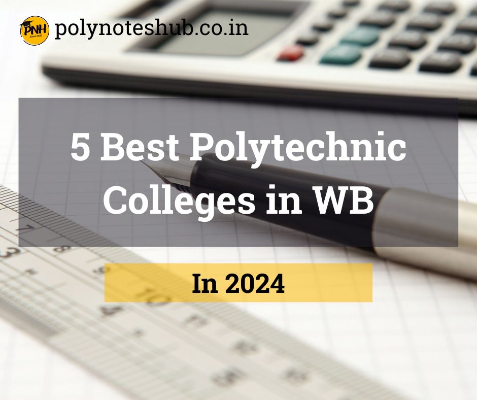 5 best polytechnic colleges in west bengal in 2024 - poly notes hub