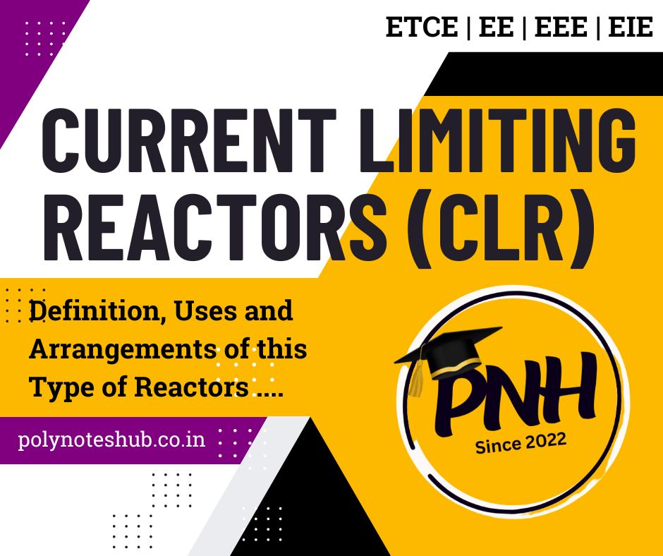 What is Current Limiting Reactors – Uses and Arrangements | New Topic [2024]