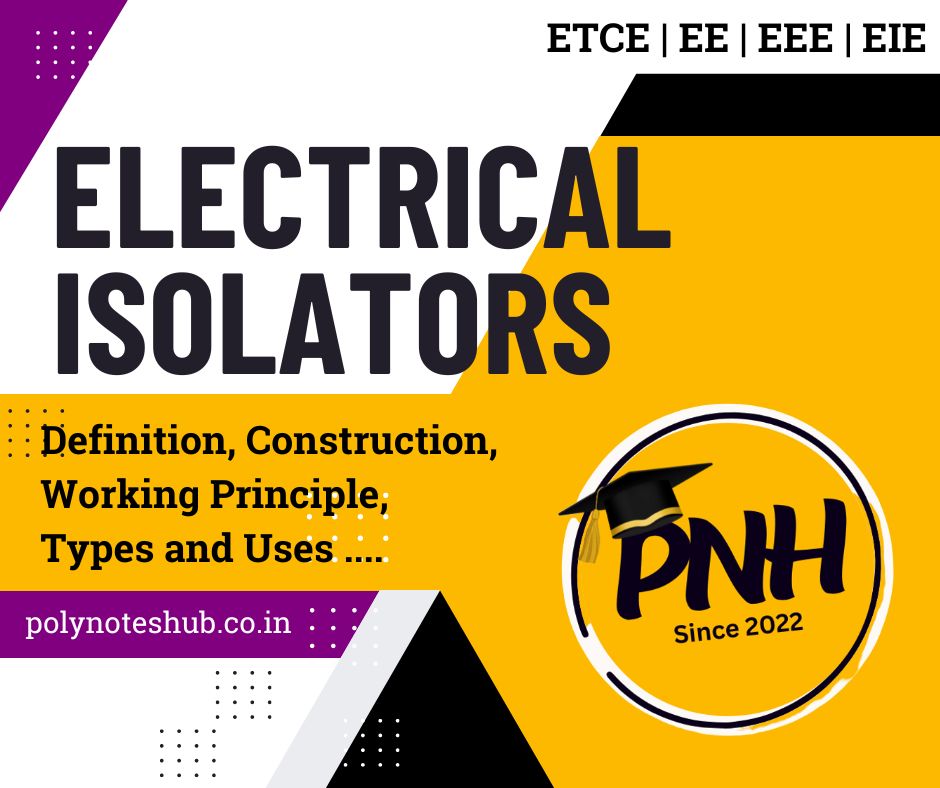 About Electrical Isolators – Working, Types and Applications | New Topic [2024]