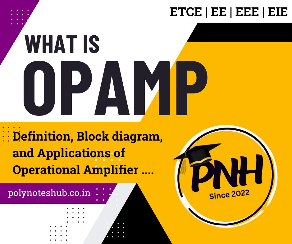 What is Opamp or Operational Amplifier? – Block Diagram | New Topic [2024]