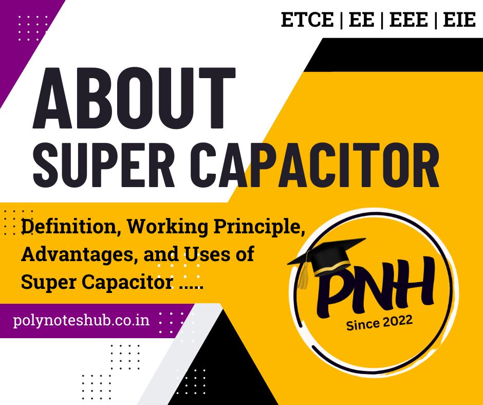 What is Supercapacitor? – Types, Working, Advantages, Uses | New Topic [2024]