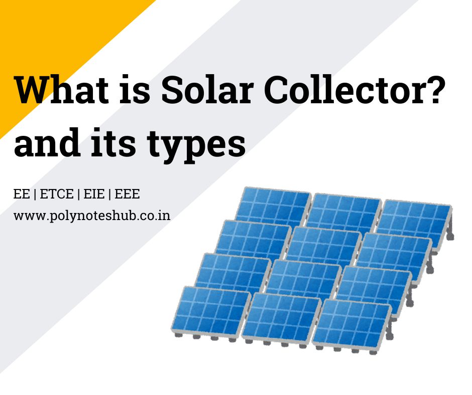 what is solar collector types - poly notes hub