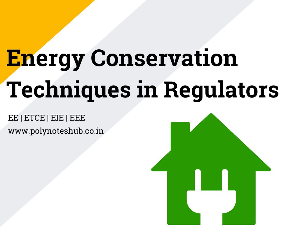 Best Energy Conservation Techniques in Electronic Regulators | New Topic [2024]