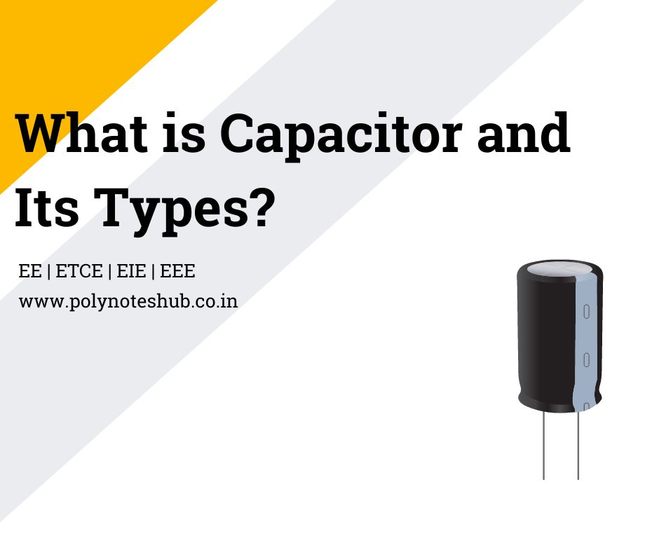 What is Capacitor in Electronics? – Types | New Topic [2024]