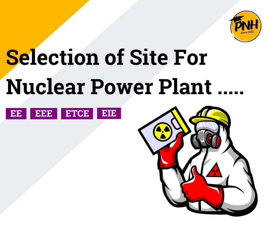 Selection of Site for Nuclear Power Plant | New Topic [2024]