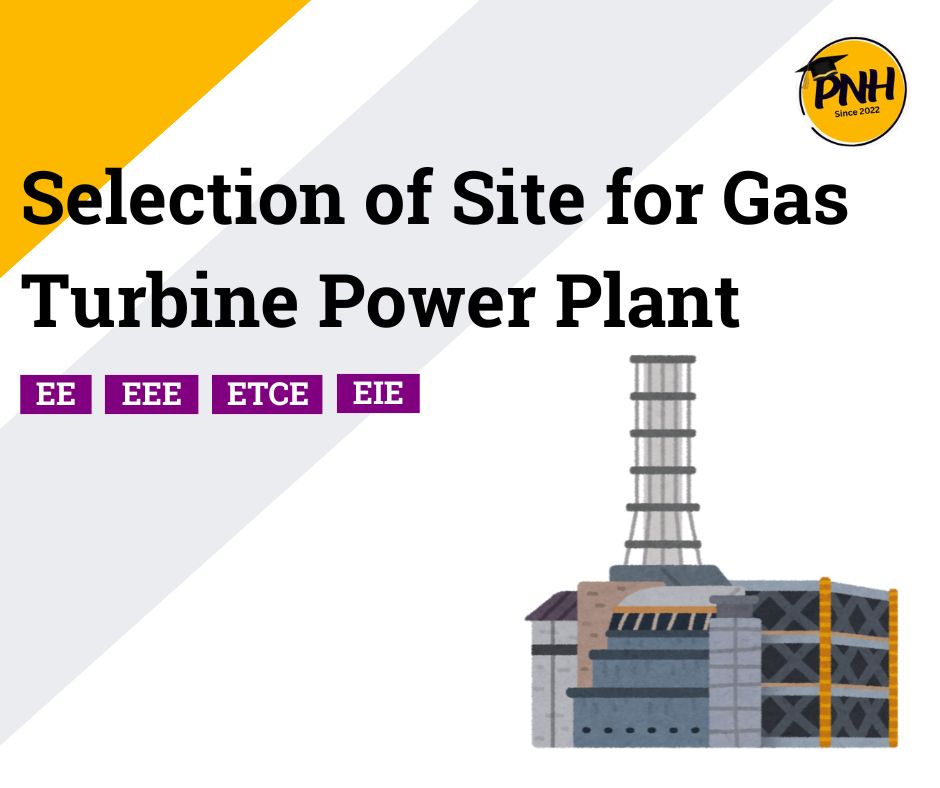 Selection of Site for Gas Turbine Power Plant | New Topic [2024]