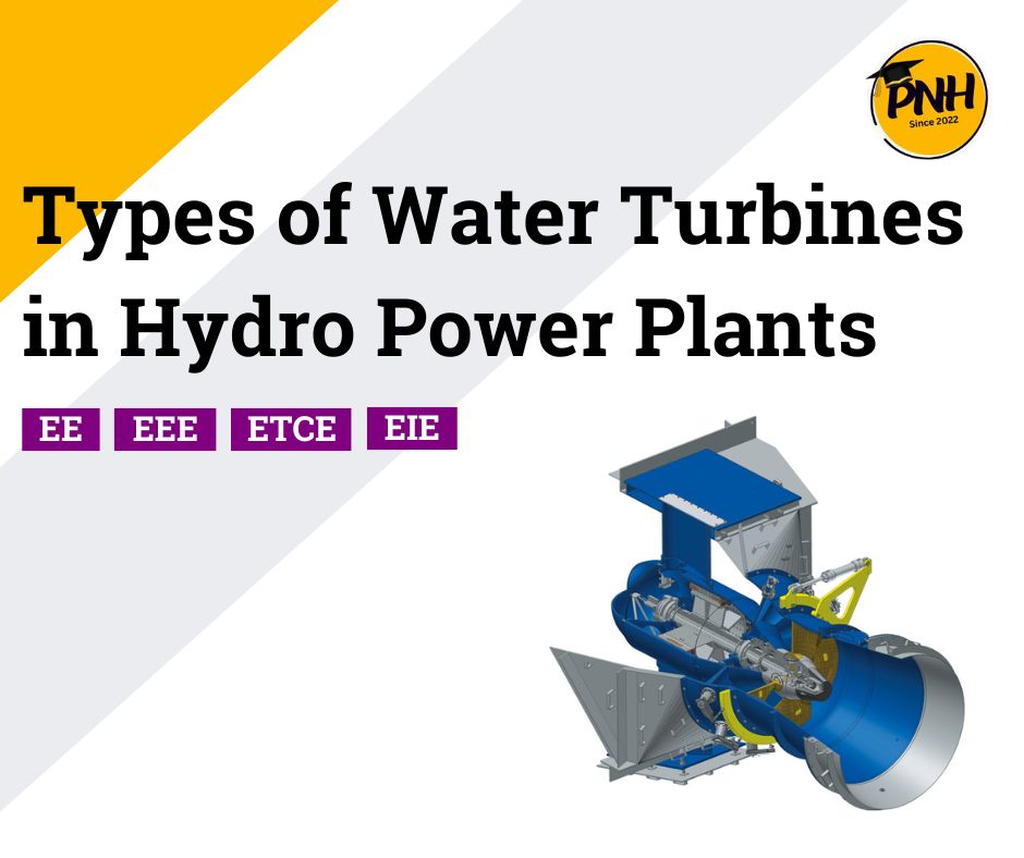 Types of Turbines in Hydro Power Plant | New Note [2024]