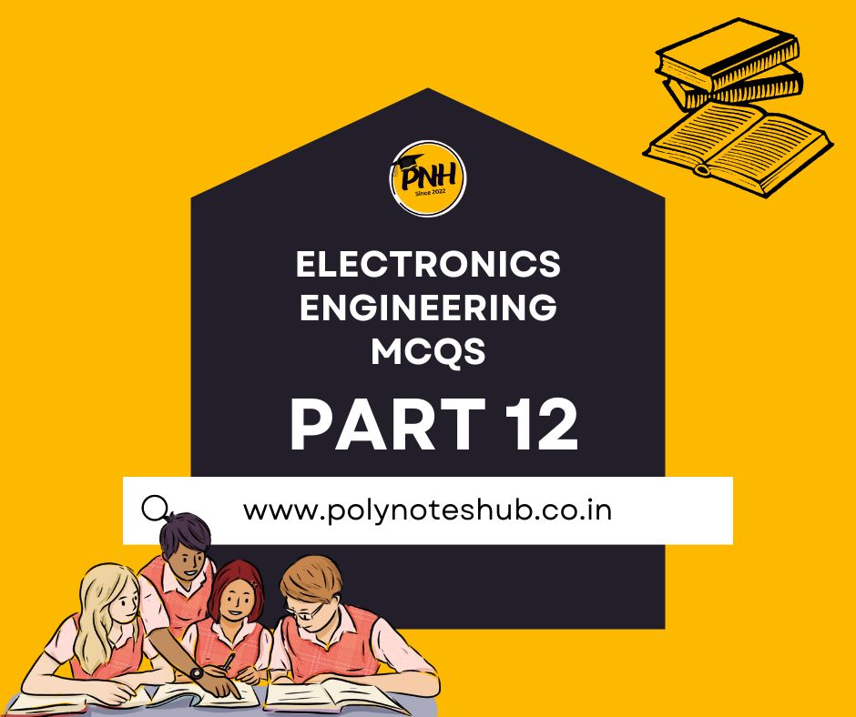 Best Electronics Engineering MCQ Questions Part 12 - poly notes hub