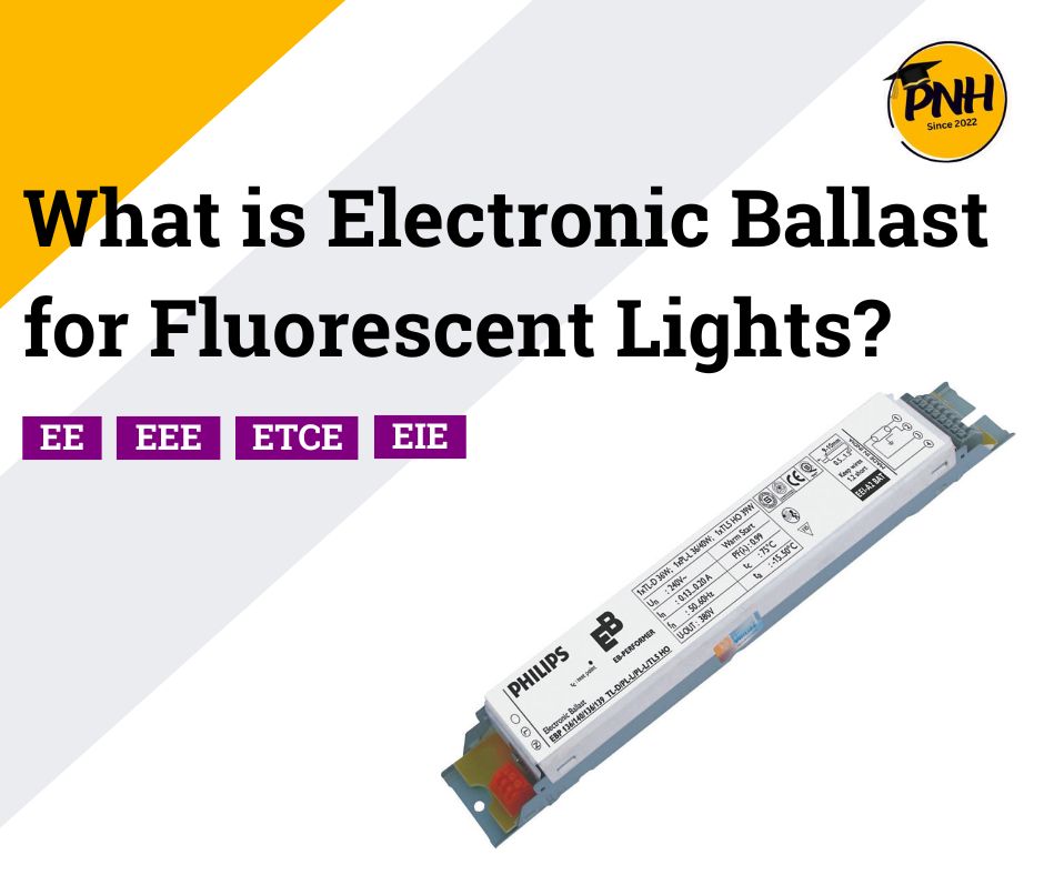 What is Electronic Ballast for Fluorescent Lights? | New Topic [2024]