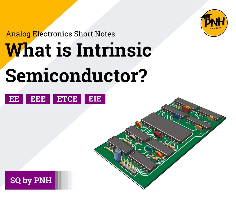 What is Intrinsic Semiconductor? - poly notes hub