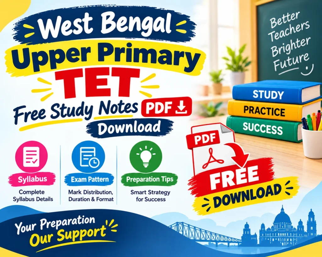 West Bengal Upper Primary TET Free Study Notes PDF Download – Syllabus, Exam Pattern & Preparation Tips - Poly Notes Hub